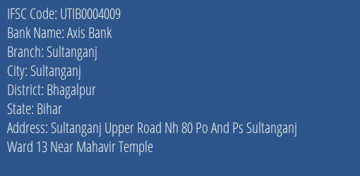 Axis Bank Sultanganj Branch Bhagalpur IFSC Code UTIB0004009