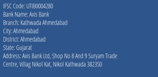Axis Bank Kathwada Ahmedabad Branch Ahmedabad IFSC Code UTIB0004280