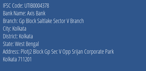 Axis Bank Gp Block Saltlake Sector V Branch Branch Kolkata IFSC Code UTIB0004378