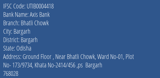 Axis Bank Bhatli Chowk Branch Bargarh IFSC Code UTIB0004418
