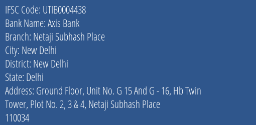 Axis Bank Netaji Subhash Place Branch New Delhi IFSC Code UTIB0004438