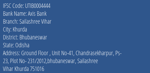 Axis Bank Sailashree Vihar Branch, Branch Code 004444 & IFSC Code Utib0004444