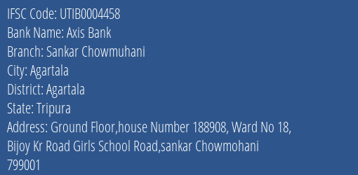 Axis Bank Sankar Chowmuhani Branch Agartala IFSC Code UTIB0004458