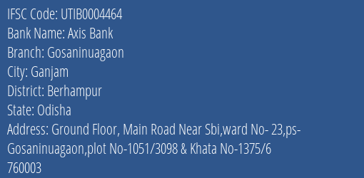 Axis Bank Gosaninuagaon Branch Berhampur IFSC Code UTIB0004464