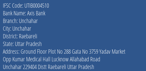 Axis Bank Unchahar Branch, Branch Code 004510 & IFSC Code UTIB0004510