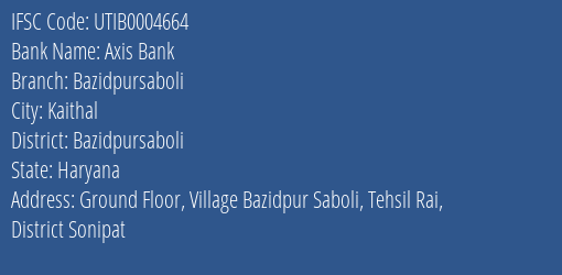 Axis Bank Bazidpursaboli Branch Bazidpursaboli IFSC Code UTIB0004664