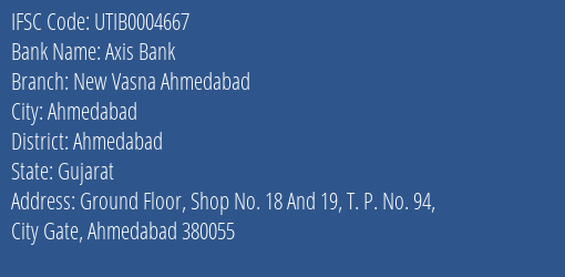 Axis Bank New Vasna Ahmedabad Branch Ahmedabad IFSC Code UTIB0004667