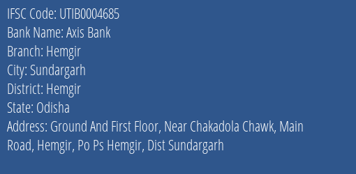 Axis Bank Hemgir Branch Hemgir IFSC Code UTIB0004685