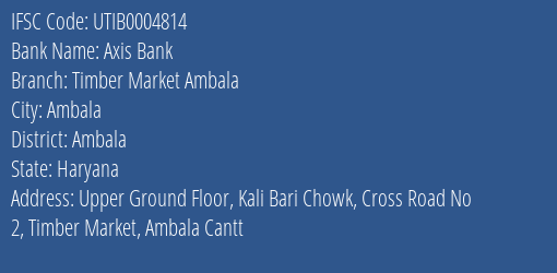 Axis Bank Timber Market Ambala Branch Ambala IFSC Code UTIB0004814