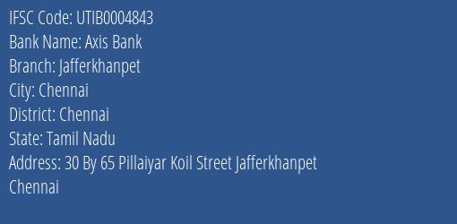 Axis Bank Jafferkhanpet Branch Chennai IFSC Code UTIB0004843