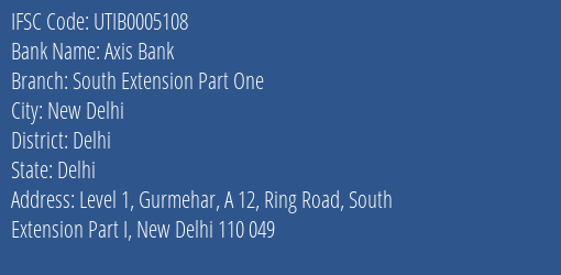 Axis Bank South Extension Part One Branch Delhi IFSC Code UTIB0005108