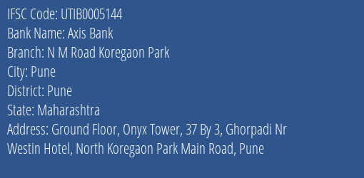 Axis Bank N M Road Koregaon Park Branch Pune IFSC Code UTIB0005144