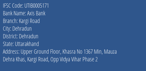 Axis Bank Kargi Road Branch Dehradun IFSC Code UTIB0005171