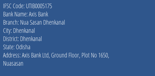 Axis Bank Nua Sasan Dhenkanal Branch Dhenkanal IFSC Code UTIB0005175