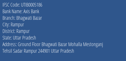 Axis Bank Bhagwati Bazar Branch Rampur IFSC Code UTIB0005186
