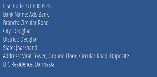 Axis Bank Circular Road Branch Deoghar IFSC Code UTIB0005253