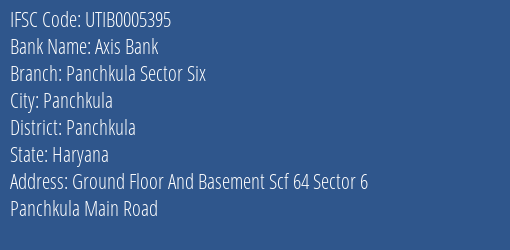 Axis Bank Panchkula Sector Six Branch Panchkula IFSC Code UTIB0005395