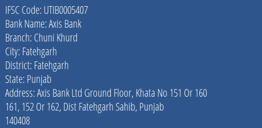 Axis Bank Chuni Khurd Branch Fatehgarh IFSC Code UTIB0005407