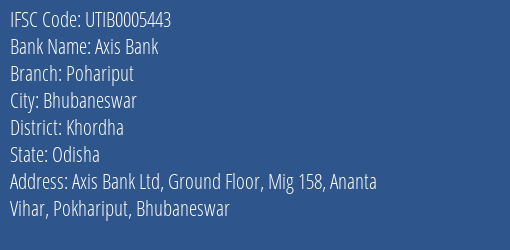 Axis Bank Pohariput Branch Khordha IFSC Code UTIB0005443