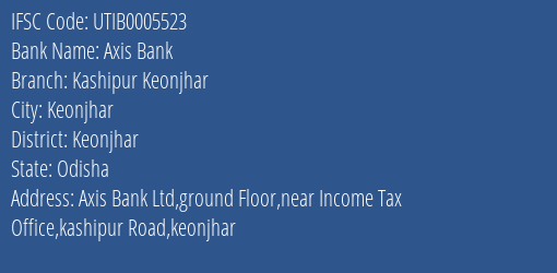 Axis Bank Kashipur Keonjhar Branch Keonjhar IFSC Code UTIB0005523
