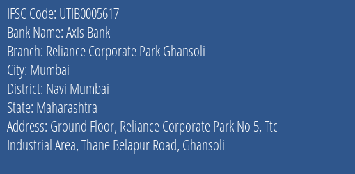 Axis Bank Reliance Corporate Park Ghansoli Branch Navi Mumbai IFSC Code UTIB0005617