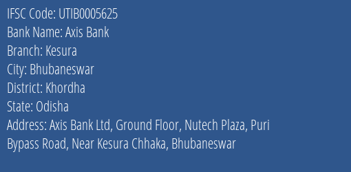 Axis Bank Kesura Branch Khordha IFSC Code UTIB0005625