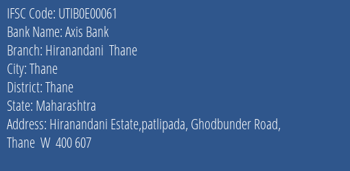 Axis Bank Hiranandani Thane Branch Thane IFSC Code UTIB0E00061