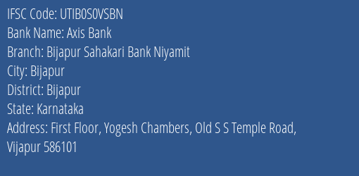 Axis Bank Bijapur Sahakari Bank Niyamit Branch, Branch Code S0VSBN & IFSC Code UTIB0S0VSBN