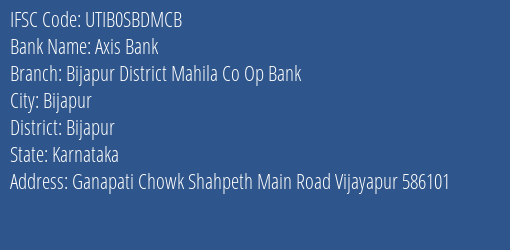 Axis Bank Bijapur District Mahila Co Op Bank Branch, Branch Code SBDMCB & IFSC Code UTIB0SBDMCB