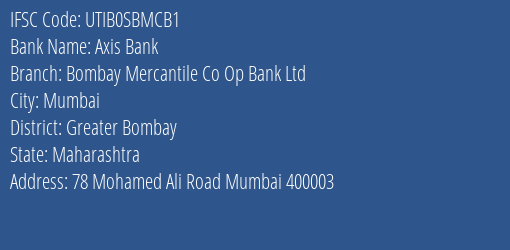 Axis Bank Bombay Mercantile Co Op Bank Ltd Branch, Branch Code SBMCB1 & IFSC Code UTIB0SBMCB1