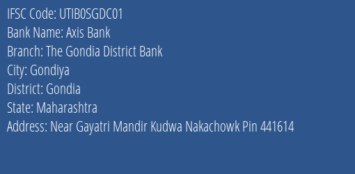 Axis Bank The Gondia District Bank Branch, Branch Code SGDC01 & IFSC Code UTIB0SGDC01