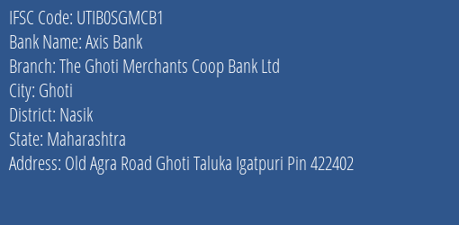 Axis Bank The Ghoti Merchants Coop Bank Ltd Branch, Branch Code SGMCB1 & IFSC Code UTIB0SGMCB1