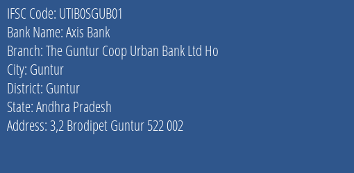 Axis Bank The Guntur Coop Urban Bank Ltd Ho Branch, Branch Code SGUB01 & IFSC Code UTIB0SGUB01