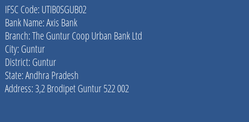 Axis Bank The Guntur Coop Urban Bank Ltd Branch, Branch Code SGUB02 & IFSC Code UTIB0SGUB02
