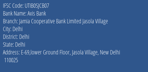 Axis Bank Jamia Cooperative Bank Limited Jasola Village Branch Delhi IFSC Code UTIB0SJCB07