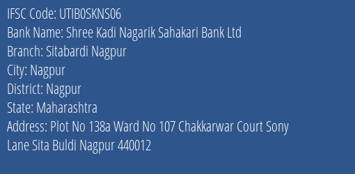 Shree Kadi Nagarik Sahakari Bank Ltd Sitabardi Nagpur Branch, Branch Code SKNS06 & IFSC Code UTIB0SKNS06