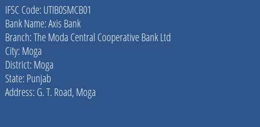 Axis Bank The Moda Central Cooperative Bank Ltd Branch Moga IFSC Code UTIB0SMCB01