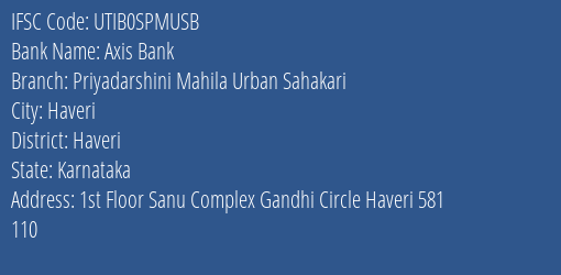 Axis Bank Priyadarshini Mahila Urban Sahakari Branch Haveri IFSC Code UTIB0SPMUSB