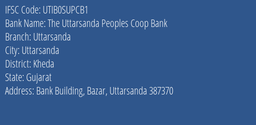 The Uttarsanda Peoples Coop Bank Uttarsanda Branch, Branch Code SUPCB1 & IFSC Code UTIB0SUPCB1