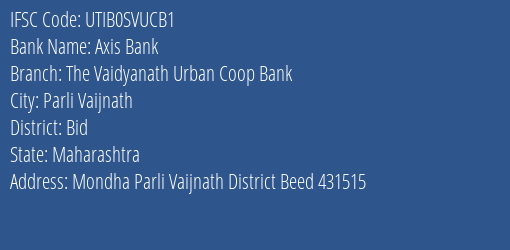 Axis Bank The Vaidyanath Urban Coop Bank Branch Bid IFSC Code UTIB0SVUCB1