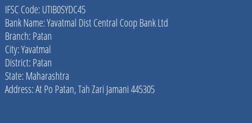 Yavatmal Dist Central Coop Bank Ltd Patan Branch, Branch Code SYDC45 & IFSC Code UTIB0SYDC45