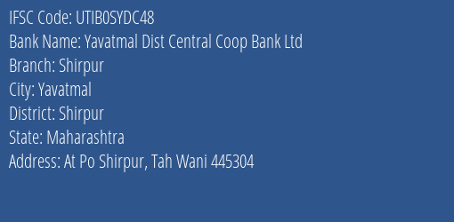 Yavatmal Dist Central Coop Bank Ltd Shirpur Branch, Branch Code SYDC48 & IFSC Code UTIB0SYDC48