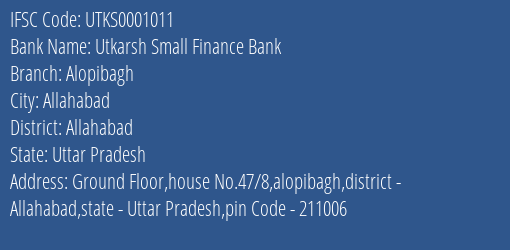 Utkarsh Small Finance Bank Alopibagh Branch, Branch Code 001011 & IFSC Code Utks0001011