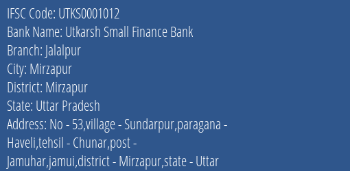 Utkarsh Small Finance Bank Jalalpur Branch Mirzapur IFSC Code UTKS0001012