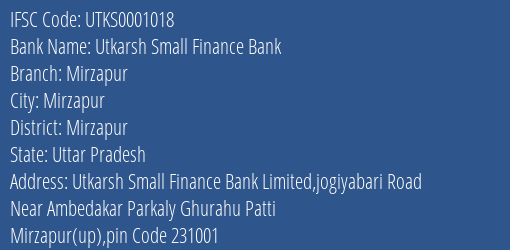 Utkarsh Small Finance Bank Mirzapur Branch Mirzapur IFSC Code UTKS0001018