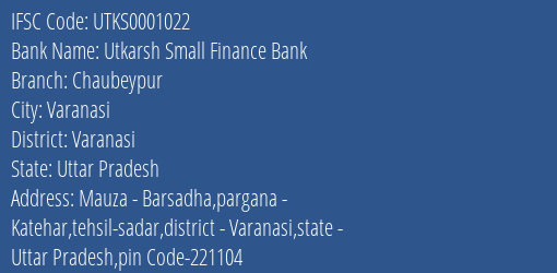 Utkarsh Small Finance Bank Chaubeypur Branch Varanasi IFSC Code UTKS0001022