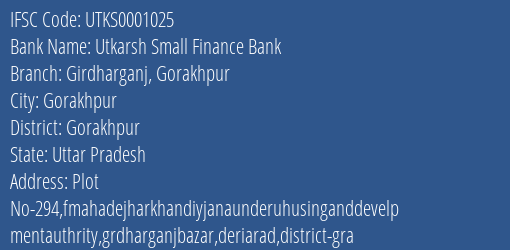 Utkarsh Small Finance Bank Girdharganj Gorakhpur Branch, Branch Code 001025 & IFSC Code UTKS0001025