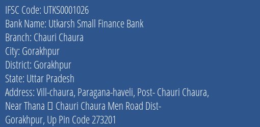 Utkarsh Small Finance Bank Chauri Chaura Branch Gorakhpur IFSC Code UTKS0001026