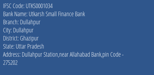 Utkarsh Small Finance Bank Dullahpur Branch Ghazipur IFSC Code UTKS0001034