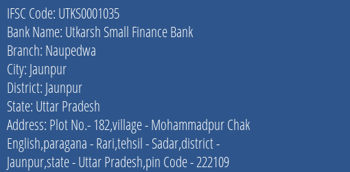 Utkarsh Small Finance Bank Naupedwa Branch Jaunpur IFSC Code UTKS0001035